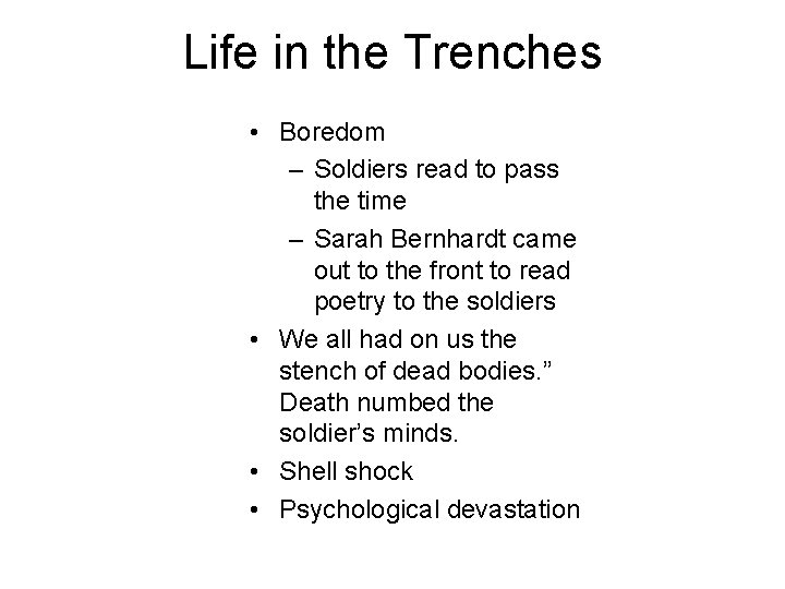 Life in the Trenches • Boredom – Soldiers read to pass the time –