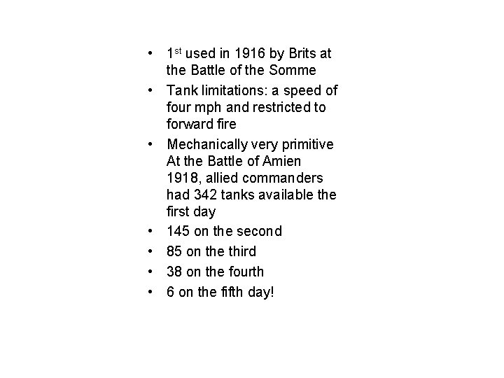  • 1 st used in 1916 by Brits at the Battle of the