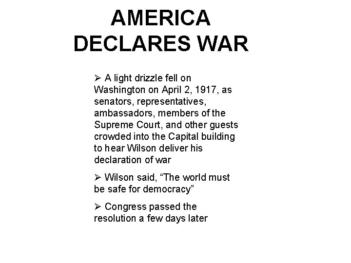 AMERICA DECLARES WAR Ø A light drizzle fell on Washington on April 2, 1917,