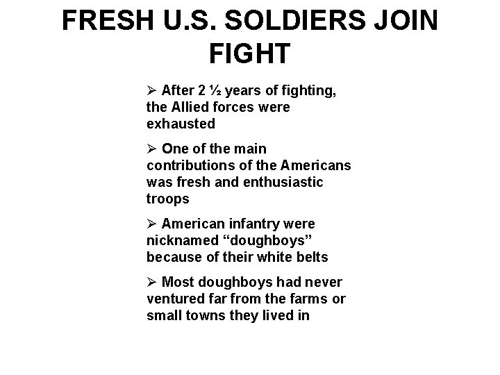 FRESH U. S. SOLDIERS JOIN FIGHT Ø After 2 ½ years of fighting, the