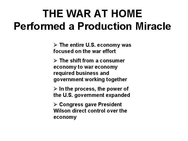 THE WAR AT HOME Performed a Production Miracle Ø The entire U. S. economy