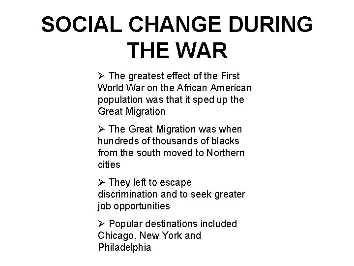 SOCIAL CHANGE DURING THE WAR Ø The greatest effect of the First World War
