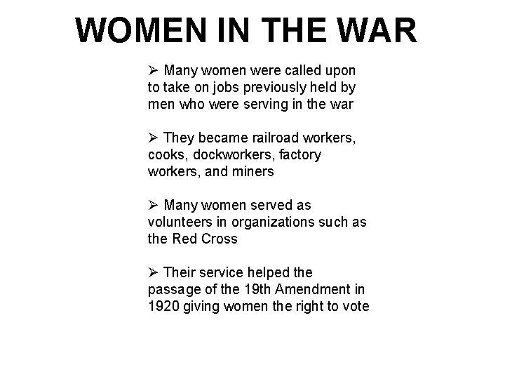 WOMEN IN THE WAR Ø Many women were called upon to take on jobs