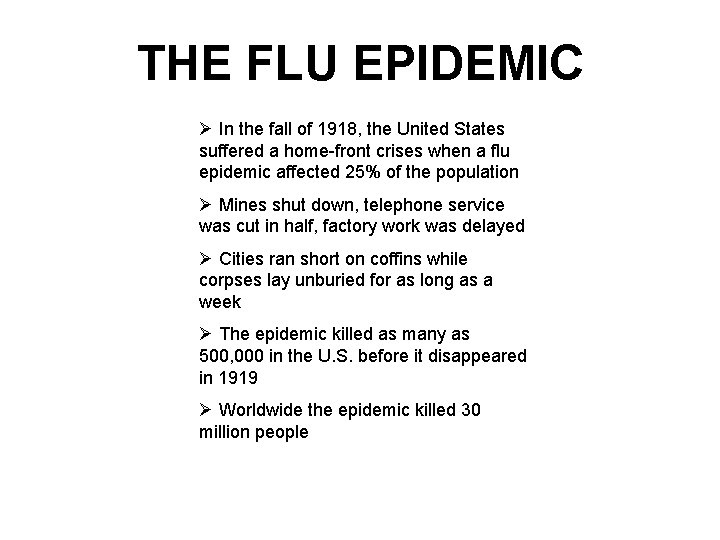 THE FLU EPIDEMIC Ø In the fall of 1918, the United States suffered a