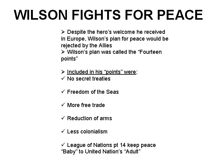 WILSON FIGHTS FOR PEACE Ø Despite the hero’s welcome he received in Europe, Wilson’s