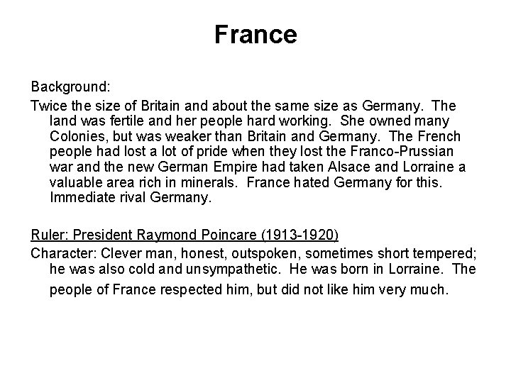 France Background: Twice the size of Britain and about the same size as Germany.