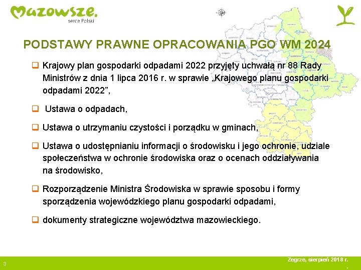 PODSTAWY PRAWNE OPRACOWANIA PGO WM 2024 q Krajowy plan gospodarki odpadami 2022 przyjęty uchwałą