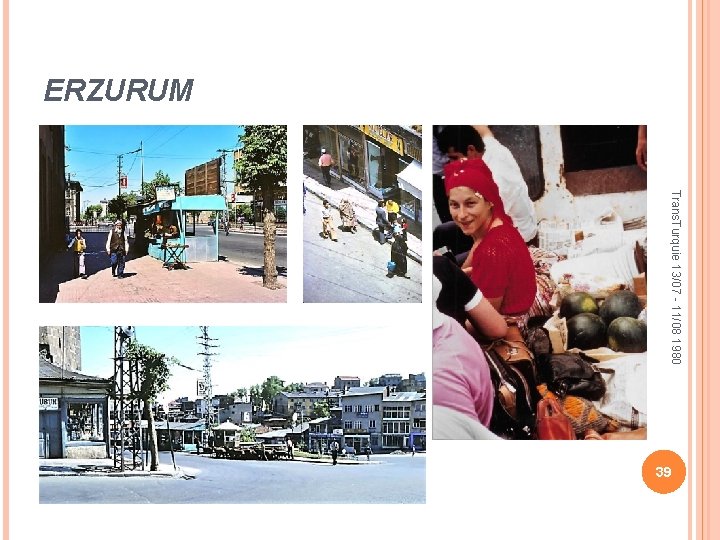 ERZURUM Trans. Turquie 13/07 - 11/08 1980 39 
