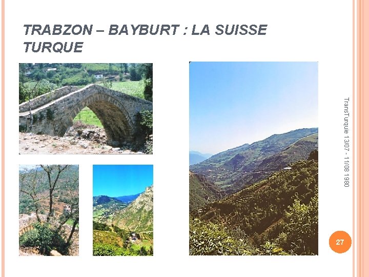 TRABZON – BAYBURT : LA SUISSE TURQUE Trans. Turquie 13/07 - 11/08 1980 27