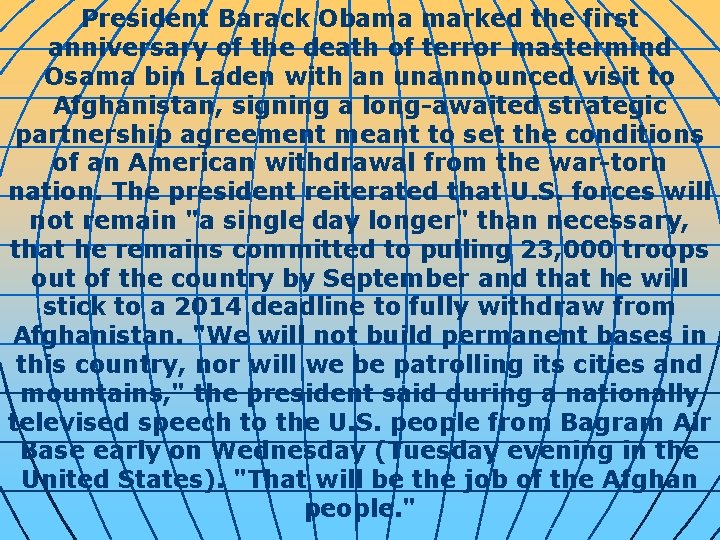 President Barack Obama marked the first anniversary of the death of terror mastermind Osama