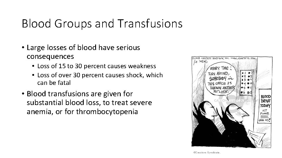 Blood Groups and Transfusions • Large losses of blood have serious consequences • Loss