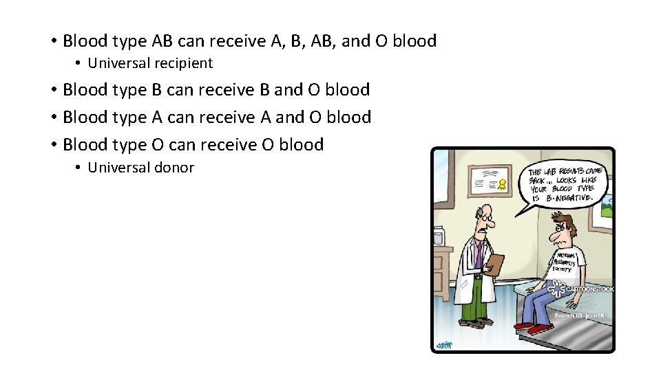 • Blood type AB can receive A, B, AB, and O blood •