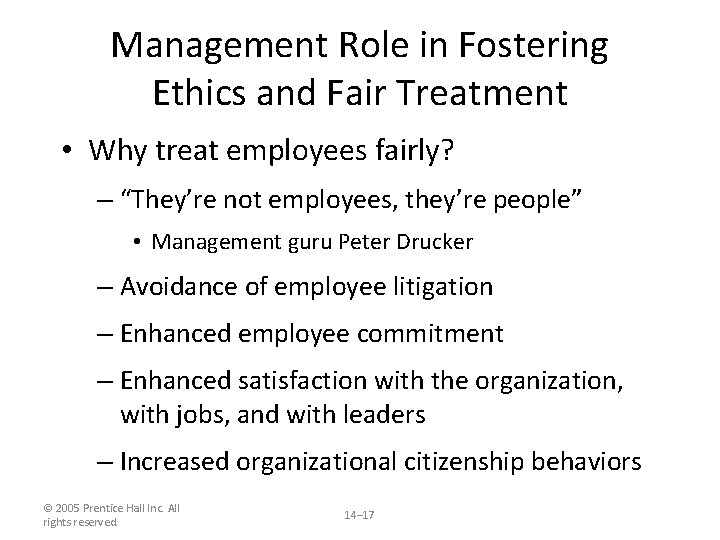 Management Role in Fostering Ethics and Fair Treatment • Why treat employees fairly? –
