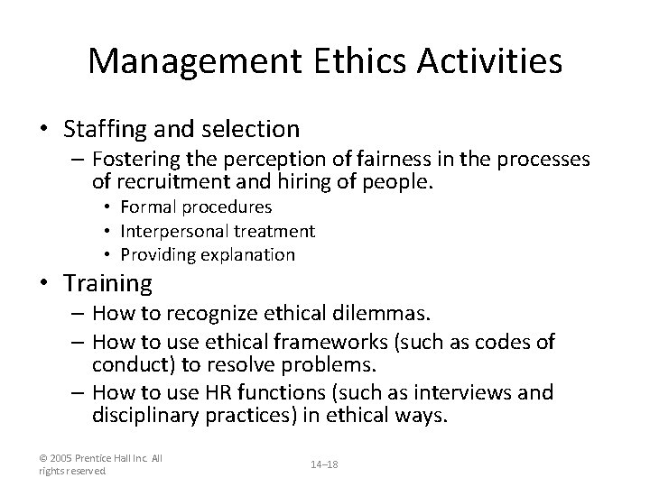 Management Ethics Activities • Staffing and selection – Fostering the perception of fairness in