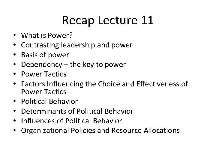 Recap Lecture 11 • • • What is Power? Contrasting leadership and power Basis