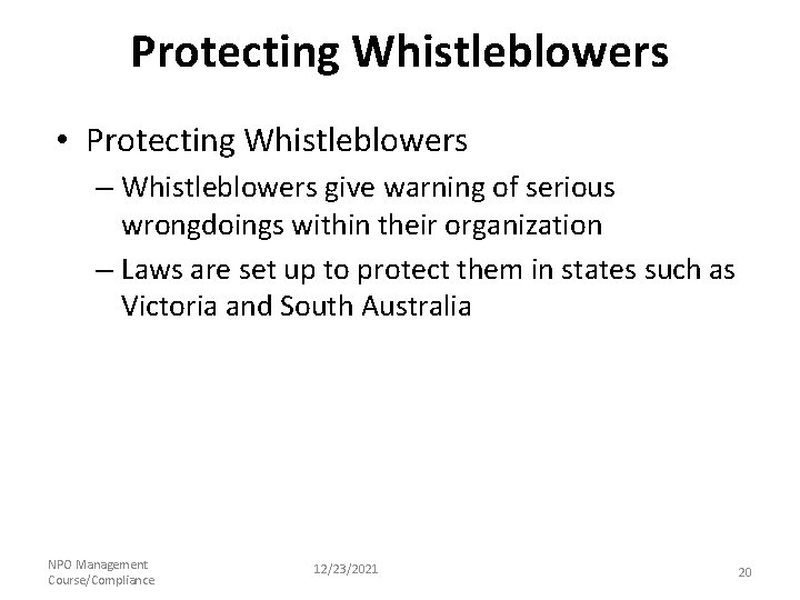 Protecting Whistleblowers • Protecting Whistleblowers – Whistleblowers give warning of serious wrongdoings within their