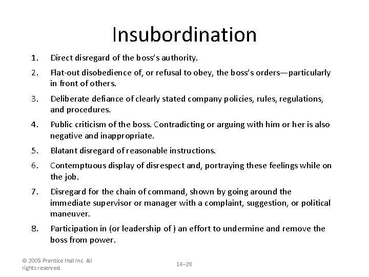 Insubordination 1. Direct disregard of the boss’s authority. 2. Flat-out disobedience of, or refusal