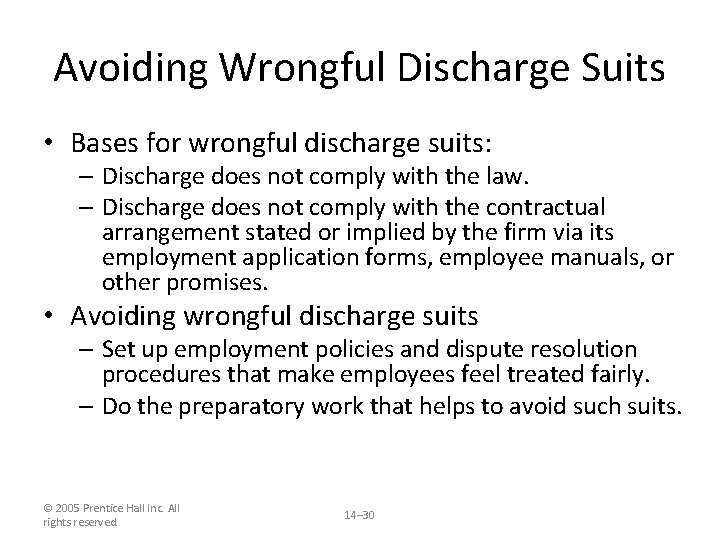 Avoiding Wrongful Discharge Suits • Bases for wrongful discharge suits: – Discharge does not