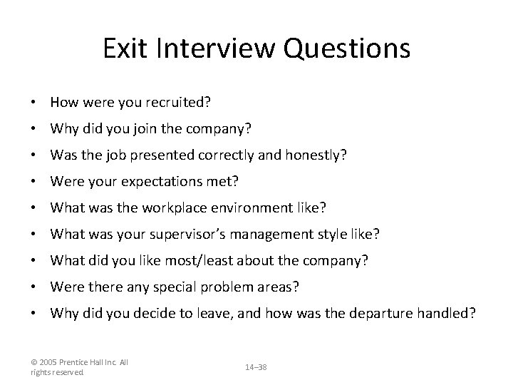 Exit Interview Questions • How were you recruited? • Why did you join the