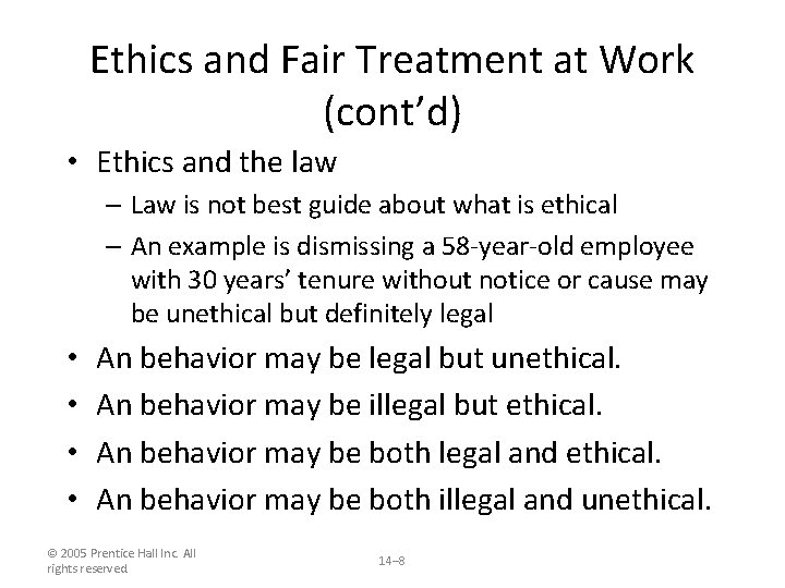 Ethics and Fair Treatment at Work (cont’d) • Ethics and the law – Law