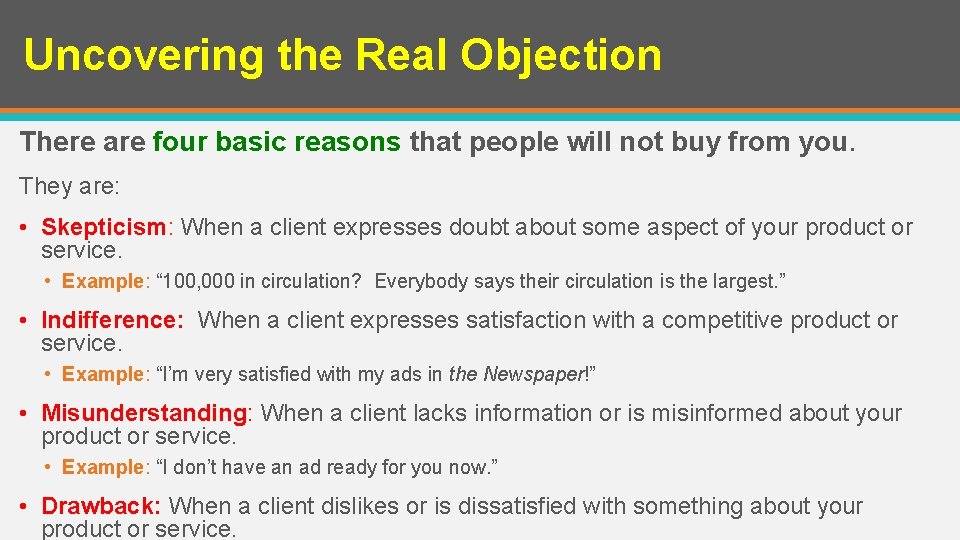 Uncovering the Real Objection There are four basic reasons that people will not buy