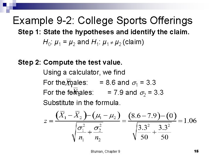 Example 9 -2: College Sports Offerings Step 1: State the hypotheses and identify the