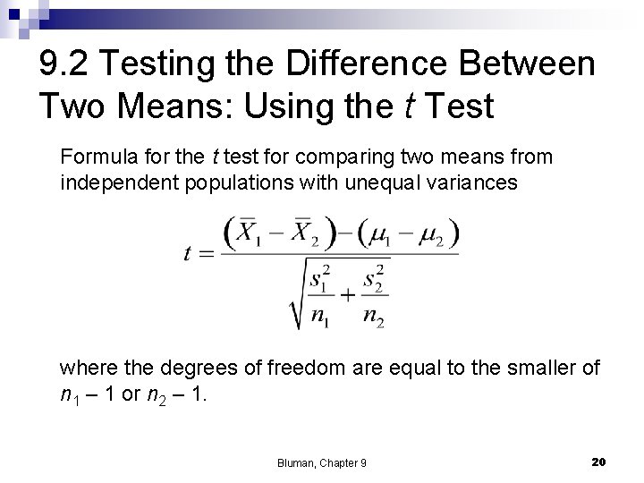 9. 2 Testing the Difference Between Two Means: Using the t Test Formula for