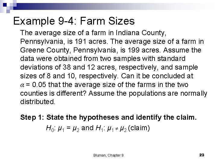 Example 9 -4: Farm Sizes The average size of a farm in Indiana County,