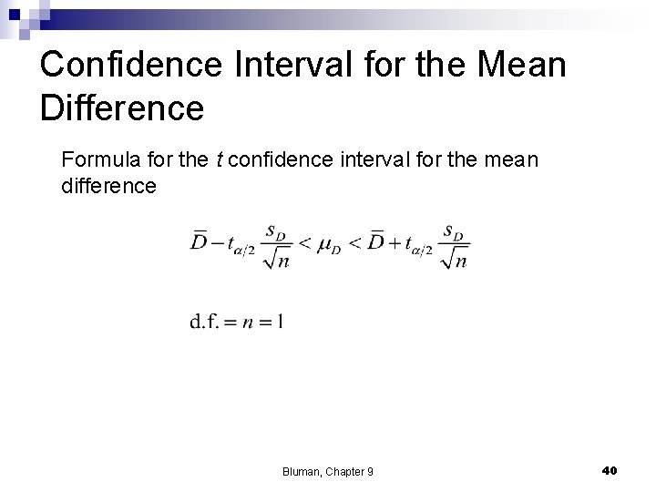 Confidence Interval for the Mean Difference Formula for the t confidence interval for the
