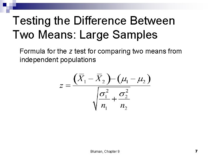 Testing the Difference Between Two Means: Large Samples Formula for the z test for
