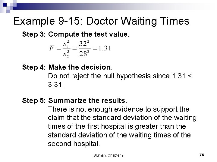 Example 9 -15: Doctor Waiting Times Step 3: Compute the test value. Step 4: