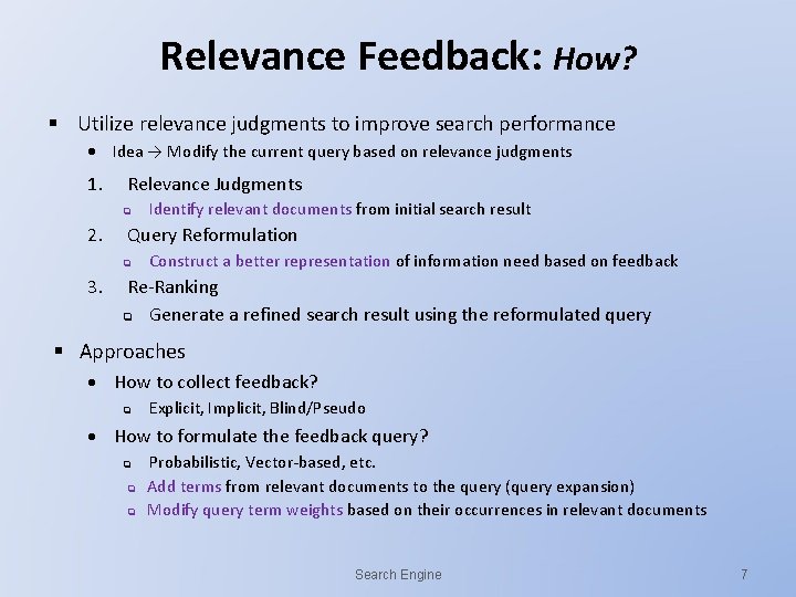 Relevance Feedback: How? § Utilize relevance judgments to improve search performance Idea → Modify