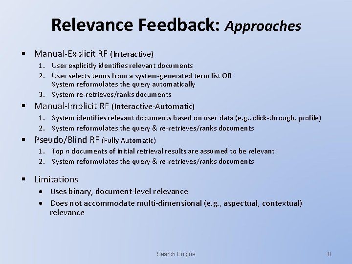 Relevance Feedback: Approaches § Manual-Explicit RF (Interactive) 1. User explicitly identifies relevant documents 2.