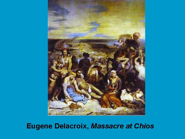 Eugene Delacroix, Massacre at Chios 