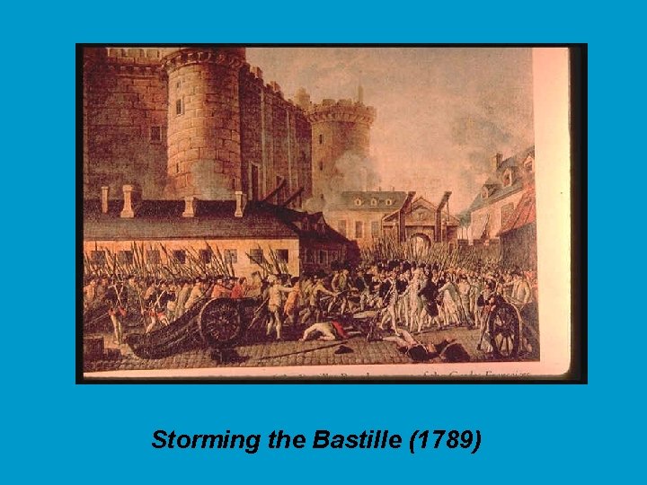 Storming the Bastille (1789) 