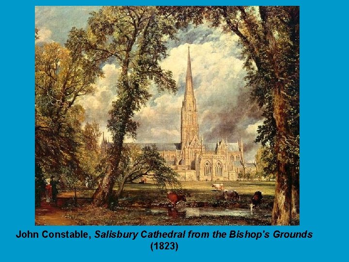 John Constable, Salisbury Cathedral from the Bishop's Grounds (1823) 