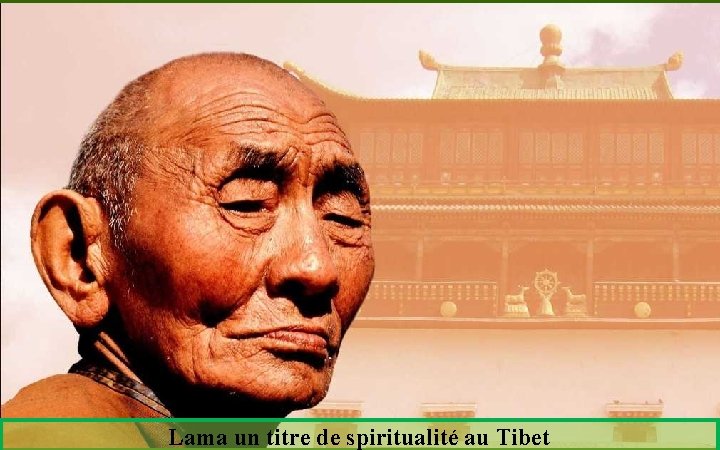 Lama un titre de spiritualité au Tibet 