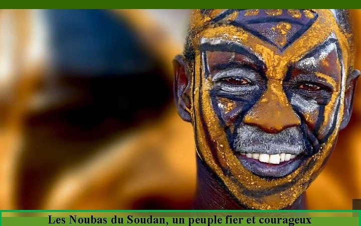 Les Noubas du Soudan, un peuple fier et courageux 