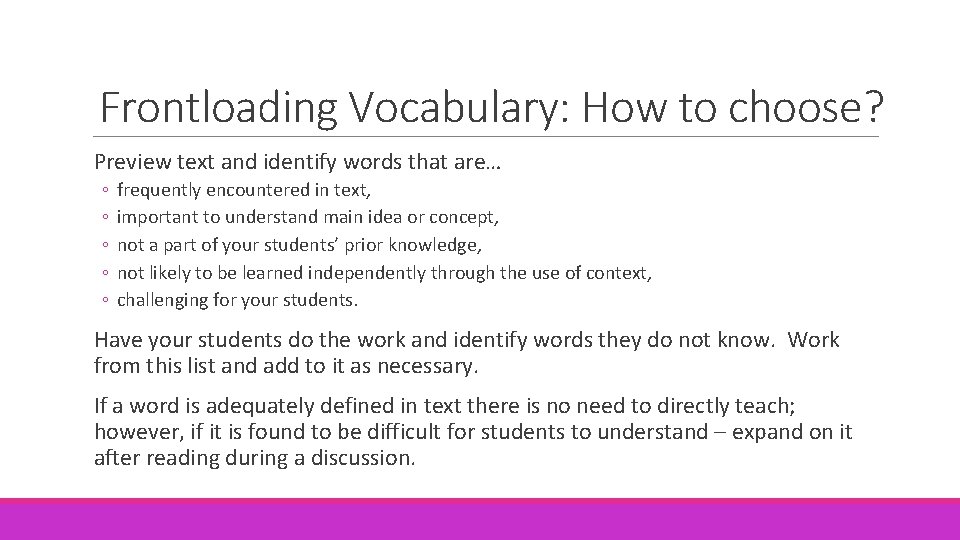 Frontloading Vocabulary: How to choose? Preview text and identify words that are… ◦ ◦