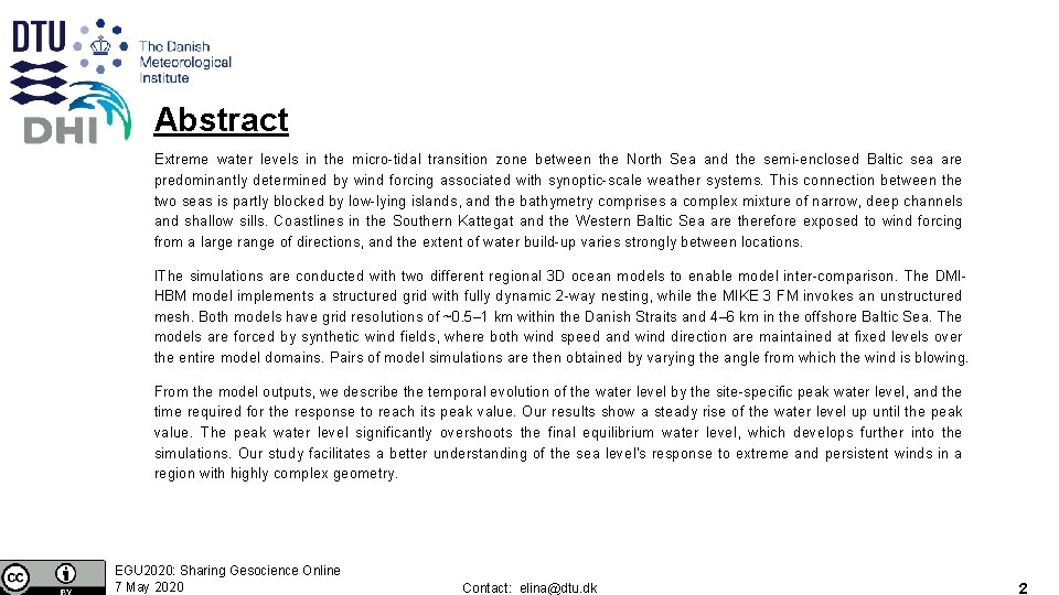 Abstract Extreme water levels in the micro-tidal transition zone between the North Sea and