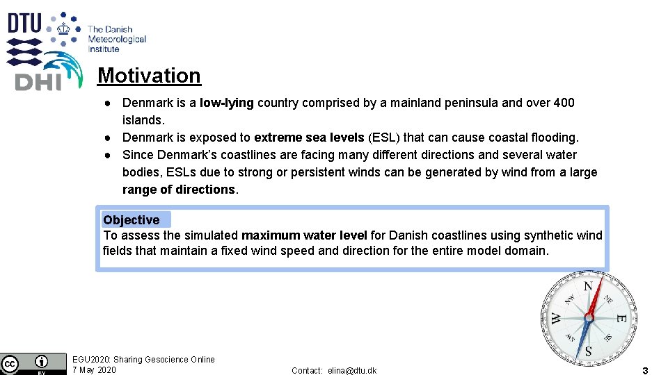 Motivation ● Denmark is a low-lying country comprised by a mainland peninsula and over