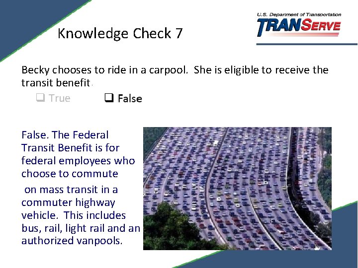 Knowledge Check 7 Becky chooses to ride in a carpool. She is eligible to