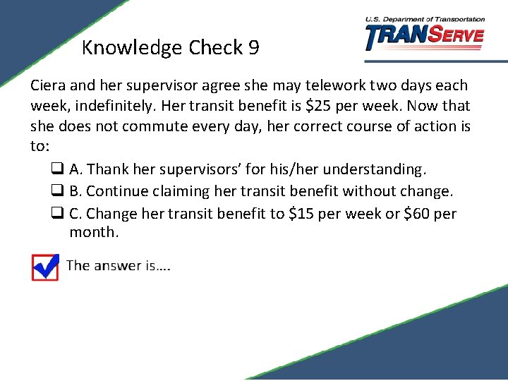 Knowledge Check 9 Ciera and her supervisor agree she may telework two days each
