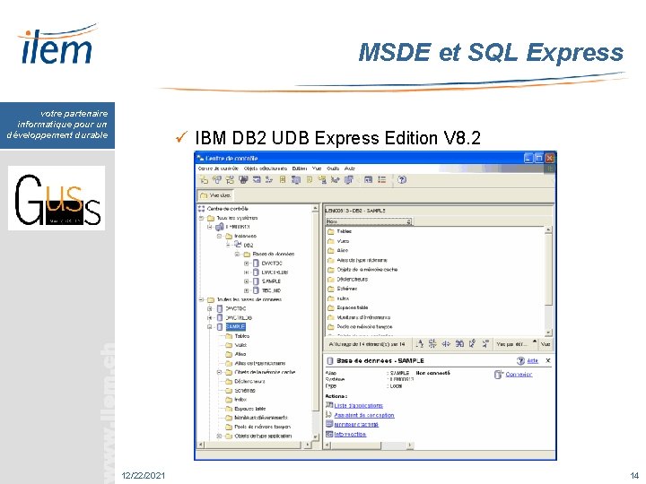 MSDE et SQL Express votre partenaire informatique pour un développement durable ü IBM DB