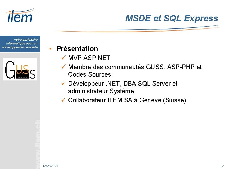 MSDE et SQL Express votre partenaire informatique pour un développement durable • Présentation ü