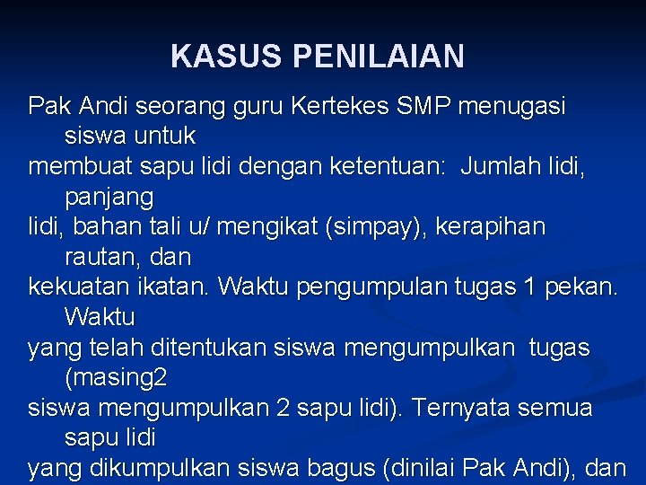 KASUS PENILAIAN Pak Andi seorang guru Kertekes SMP menugasi siswa untuk membuat sapu lidi