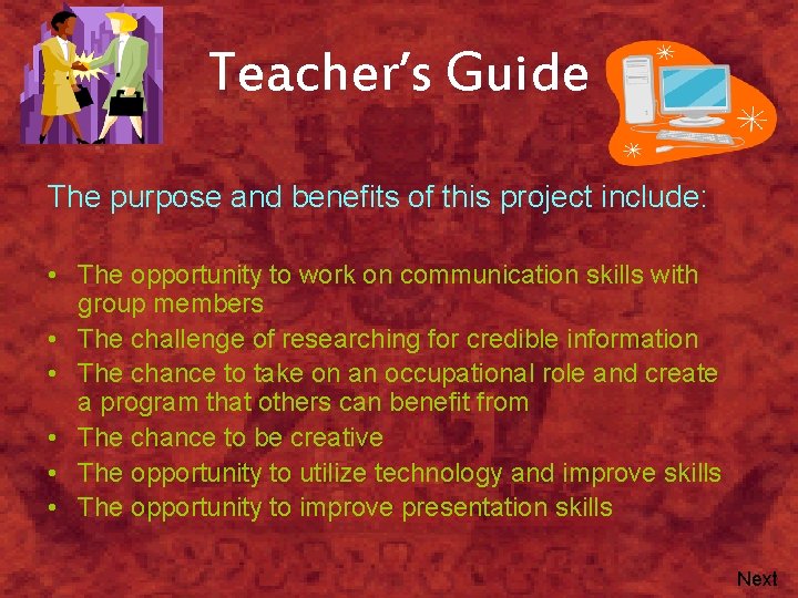 Teacher’s Guide The purpose and benefits of this project include: • The opportunity to