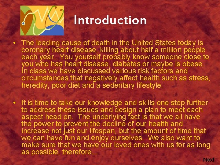 Introduction • The leading cause of death in the United States today is coronary