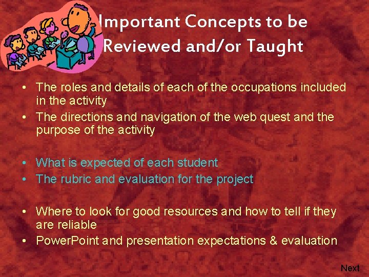 Important Concepts to be Reviewed and/or Taught • The roles and details of each