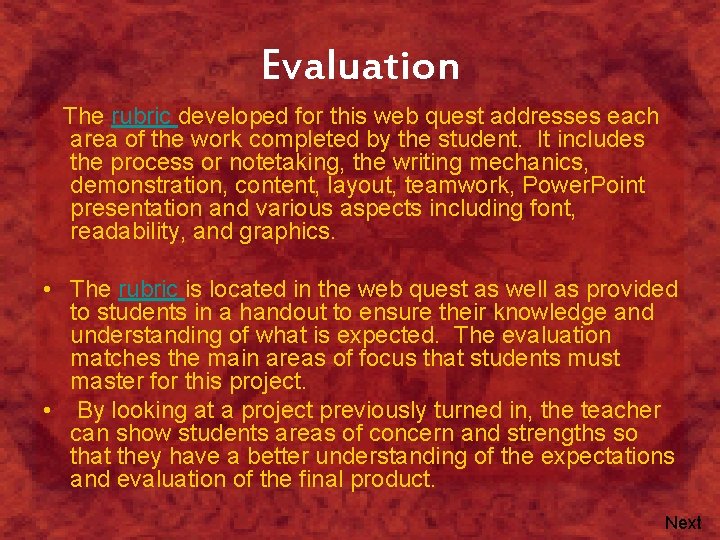 Evaluation The rubric developed for this web quest addresses each area of the work